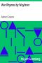 [Gutenberg 19358] • War Rhymes by Wayfarer